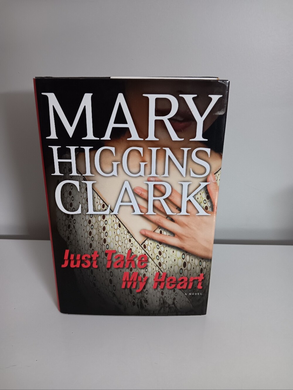 Mary Higgins Clark "Just Take My Heart" Hardcover Book
